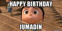 happy birthday jumadin