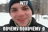 wtf почёму покочёму :d