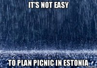 it's not easy to plan picnic in estonia