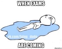 when exams are coming