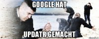 google hat updatr gemacht