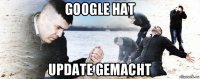 google hat update gemacht