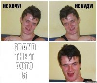  Grand
Theft
Auto
5