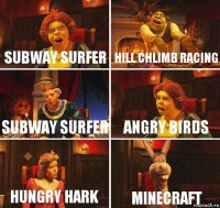 Subway surfer Hill chlimb racing Subway surfer Angry Birds Hungry Hark Minecraft