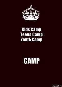 Kids Camp
Teens Camp
Youth Camp CAMP