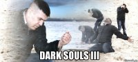  dark souls iii