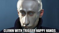  clown with trigger happy hands