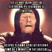 azi la ora 14.00 sute de statusuri pe facebook si twitter despre alarma care va rasuna timp de 3 minute in tot orasul