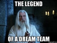 the legend of a dream team