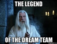the legend of the dream team