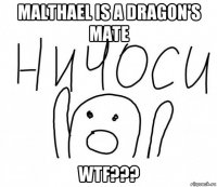 malthael is a dragon's mate wtf???