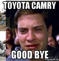 toyota camry good bye