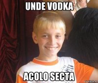 unde vodka acolo secta