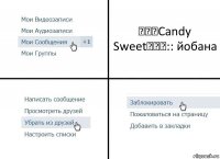 ღ♥♥Candy Sweet♥♥ღ:: йобана