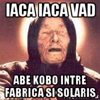 iaca iaca vad abe kobo intre fabrica si solaris