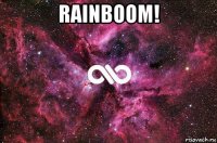 rainboom! 