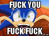 fuck you fuck fuck