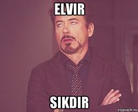 elvir sikdir