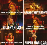 The Elder Scrols V: Skyrim Grand Theft Auto V Sillent Hills Counter Strike:Global Ofensive и minecraft 1.8.7. The Elder Scrols V:Skyrim Super Mario 3D