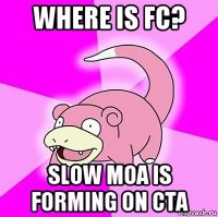 where is fc? slow moa is forming on cta