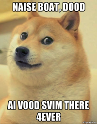 naise boat, dood ai vood svim there 4ever