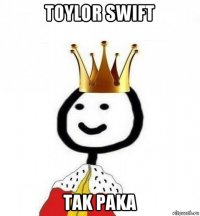 toylor swift tak paka