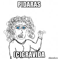 pidaras (c)gravida