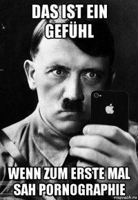 das ist ein gefühl wenn zum erste mal sah pornographie