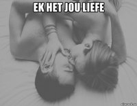 ek het jou liefe 