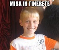 misa in tinerete 