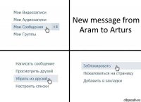 New message from Aram to Arturs