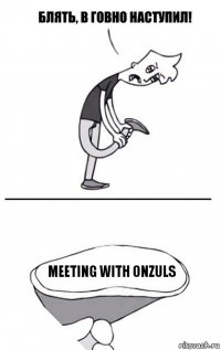 meeting with Onzuls