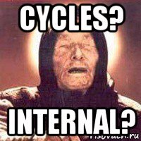 cycles? internal?