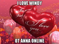 i love windy от аnna online