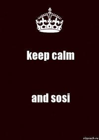 keep calm and sosi