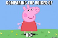 comparing the voices of ben