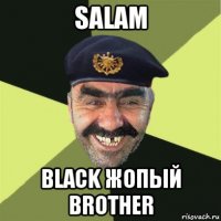 salam black жопый brother