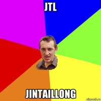 jtl jintaillong