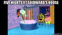 five nights at sqidward's house 
