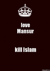 love
Mansur kill Islam