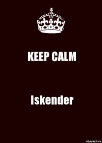 KEEP CALM Iskender