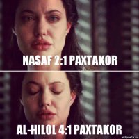 Nasaf 2:1 Paxtakor Al-Hilol 4:1 Paxtakor