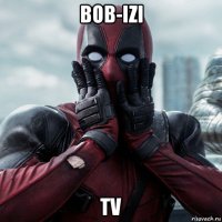 bob-izi tv