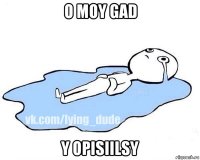 o moy gad y opisiilsy