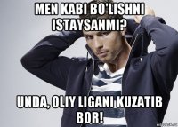 men kabi bo'lishni istaysanmi? unda, oliy ligani kuzatib bor!