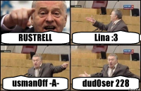 RUSTRELL Lina :3 usman0ff -A- dud0ser 228