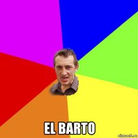  el barto