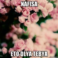 nafisa eto dlya tebya