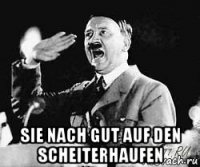  sie nach gut auf den scheiterhaufen