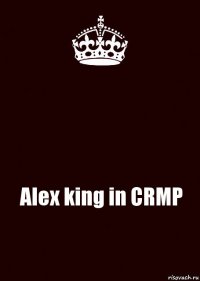  Alex king in CRMP